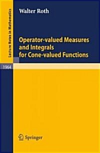Operator-Valued Measures and Integrals for Cone-Valued Functions (Paperback)