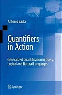 Quantifiers in Action: Generalized Quantification in Query, Logical and Natural Languages (Hardcover)