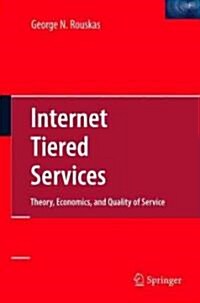 Internet Tiered Services: Theory, Economics, and Quality of Service (Hardcover)