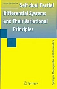 Self-dual Partial Differential Systems and Their Variational Principles (Hardcover)