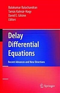 Delay Differential Equations: Recent Advances and New Directions (Hardcover)