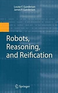 Robots, Reasoning, and Reification (Hardcover)