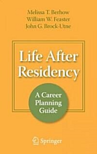 Life After Residency: A Career Planning Guide (Paperback, 2009)