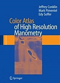 Color Atlas of High Resolution Manometry (Paperback, 2009)