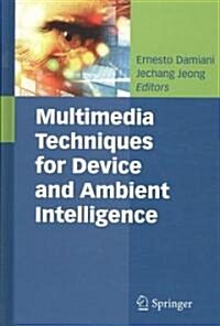Multimedia Techniques for Device and Ambient Intelligence (Hardcover)