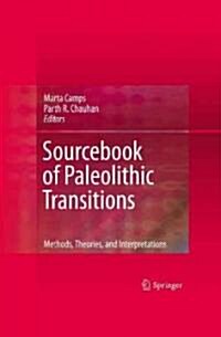 Sourcebook of Paleolithic Transitions: Methods, Theories, and Interpretations (Hardcover)