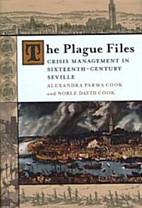 The Plague Files: Crisis Management in Sixteenth-Century Seville (Hardcover)