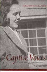 Captive Voices: New and Selected Poems, 1960-2008 (Paperback)