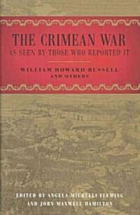 The Crimean War: As Seen by Those Who Reported It (Hardcover)
