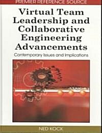 Virtual Team Leadership and Collaborative Engineering Advancements: Contemporary Issues and Implications (Hardcover)