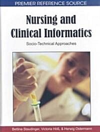 Nursing and Clinical Informatics: Socio-Technical Approaches (Hardcover)