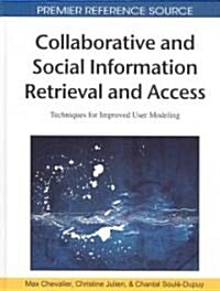 Collaborative and Social Information Retrieval and Access: Techniques for Improved User Modeling (Hardcover)