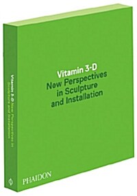 Vitamin 3-D: New Perspectives in Sculpture and Installation (Hardcover)