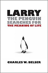 Larry the Penguin Searches for the Meaning of Life (Paperback)