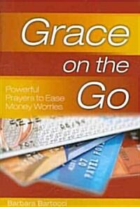 Grace on the Go: Powerful Prayers to Ease Money Worries (Paperback)