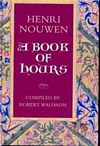 A Book of Hours: Henri Nouwen (Hardcover)