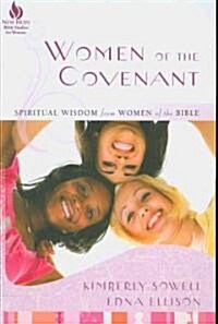 Women of the Covenant: Spiritual Wisdom from Women of the Bible (Paperback)