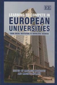 Learning to compete in European universities : from social institution to knowledge business