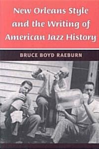 New Orleans Style and the Writing of American Jazz History (Paperback)