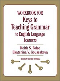 Workbook for Keys to Teaching Grammar to English Language Learners (Paperback)