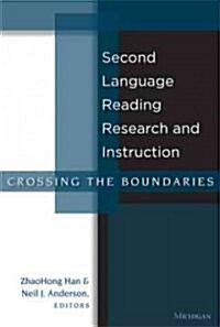Second Language Reading Research and Instruction: Crossing the Boundaries (Paperback)