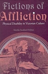 Fictions of Affliction: Physical Disability in Victorian Culture (Paperback)