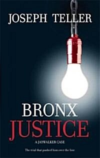 Bronx Justice (Paperback, 1st, Original)