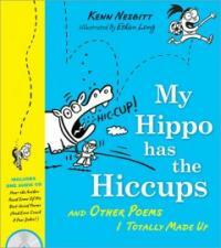 My hippo has the hiccups : and other poems I totally made up