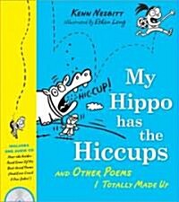 My hippo has the hiccups : and other poems I totally made up