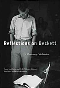 Reflections on Beckett: A Centenary Celebration (Hardcover)