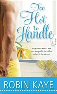 Too Hot to Handle (Mass Market Paperback)