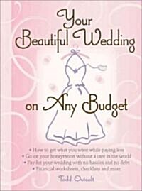 Your Beautiful Wedding on Any Budget (Paperback)