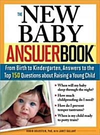 The New Baby Answer Book: From Birth to Kindergarten, Answers to the Top 150 Questions about Raising a Young Child (Paperback, 2)