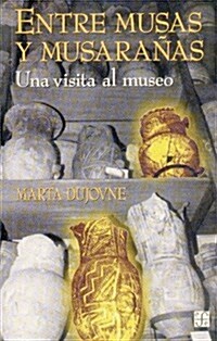 Entre Musas y Musaranas: Una Visita Al Museo (Paperback)