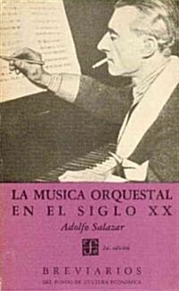 La Musica Orquestal En El Siglo XX (Hardcover)
