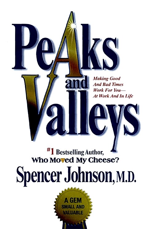 [중고] Peaks and Valleys: Making Good and Bad Times Work for You--At Work and in Life (Hardcover)