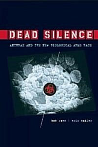 Dead Silence: Fear and Terror on the Anthrax Trail (Hardcover)