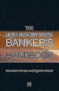 The Ultra High Net Worth Bankers Handbook (Hardcover)