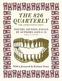 The 826 Quarterly, Volume 9: The Apprentices Issue (Paperback)