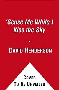 scuse Me While I Kiss the Sky: Jimi Hendrix: Voodoo Child (Paperback)