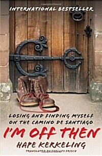 Im Off Then: Losing and Finding Myself on the Camino de Santiago (Paperback)