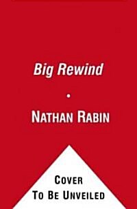 The Big Rewind: A Memoir Brought to You by Pop Culture (Hardcover)