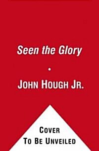 Seen the Glory: A Novel of the Battle of Gettysburg (Hardcover)
