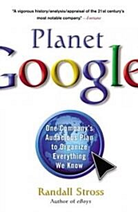 Planet Google: One Companys Audacious Plan to Organize Everything We Know (Paperback)