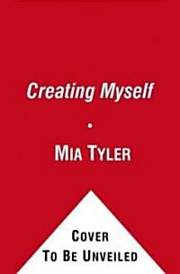 Creating Myself: How I Learned That Beauty Comes in All Shapes, Sizes, and Packages, Including Me (Paperback)