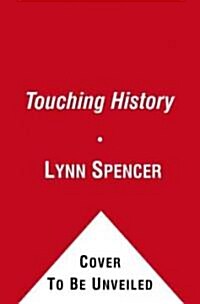 Touching History: The Untold Story of the Drama That Unfolded in the Skies Over America on 9/11 (Paperback)
