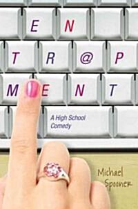 Entrapment: A High School Comedy in Chat (Hardcover)