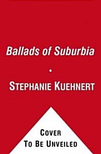 Ballads of Suburbia (Paperback)