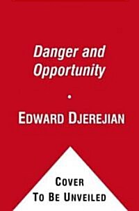 Danger and Opportunity: An American Ambassadors Journey Through the Middle East (Paperback)