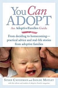 You Can Adopt: An Adoptive Families Guide (Paperback)